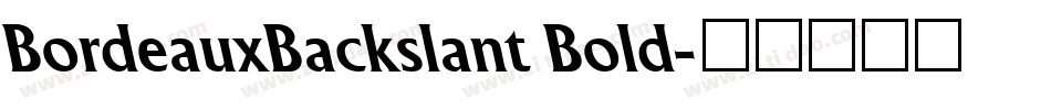 BordeauxBackslant Bold字体转换